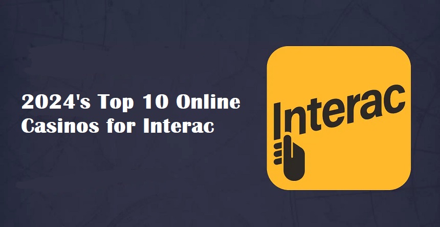 2024's Top 10 Online Casinos for Interac 3