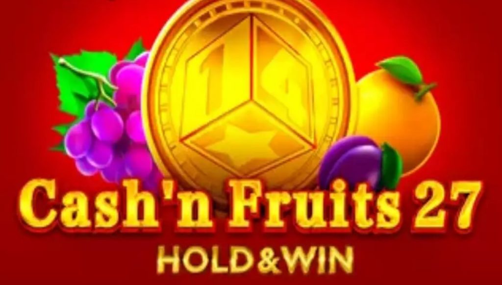 Cash n Fruits 27 Hold And Win